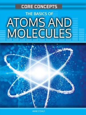 cover image of The Basics of Atoms and Molecules